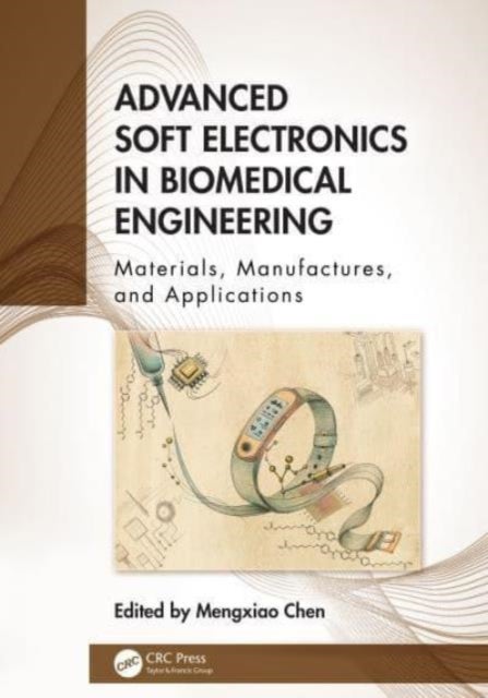 Advanced Soft Electronics in Biomedical Engineering - Materials, Manufactures, and Applications