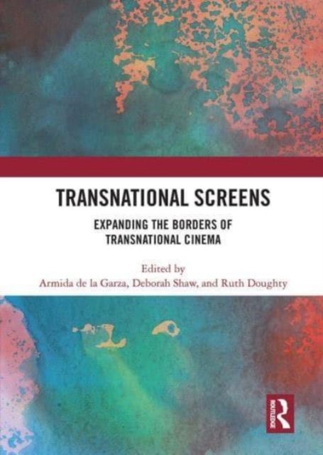 Transnational Screens - Expanding the Borders of Transnational Cinema