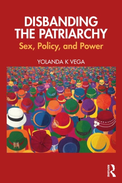 Disbanding the Patriarchy - Sex, Policy, and Power
