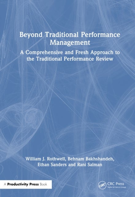 Beyond Traditional Performance Management - A Comprehensive and Fresh Approach to Performance Reviews