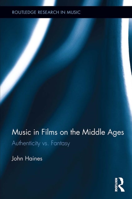 Music in Films on the Middle Ages - Authenticity vs. Fantasy