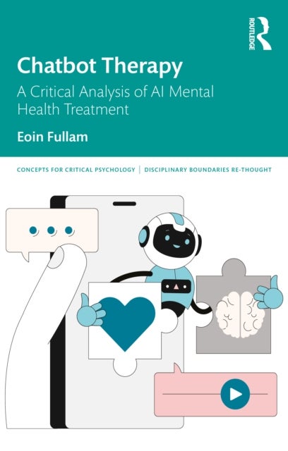Chatbot Therapy - A Critical Analysis of AI Mental Health Treatment