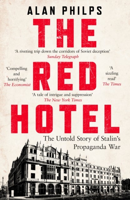 The Red Hotel - The Untold Story of Stalin’s Disinformation War