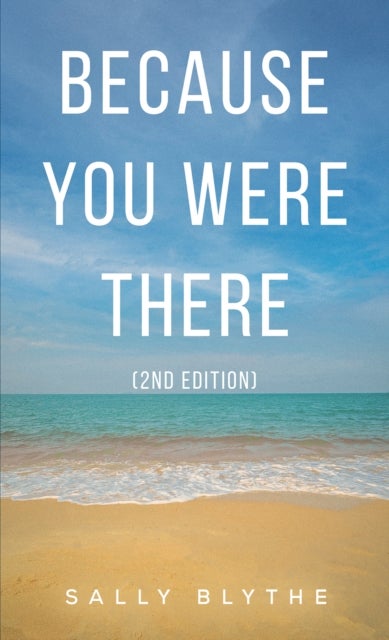 Because You Were There - (2nd Edition)