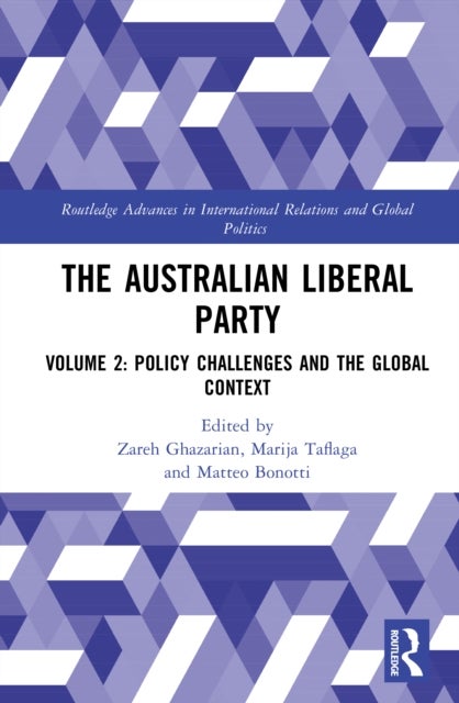 The Australian Liberal Party - Volume 2: Policy Challenges and the Global Context