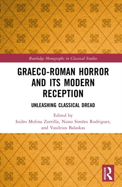 Graeco-Roman Horror and its Modern Reception - Unleashing Classical Dread