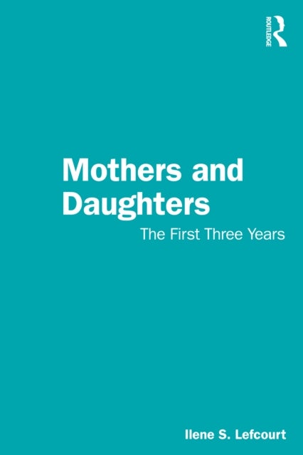 Mothers and Daughters - The First Three Years