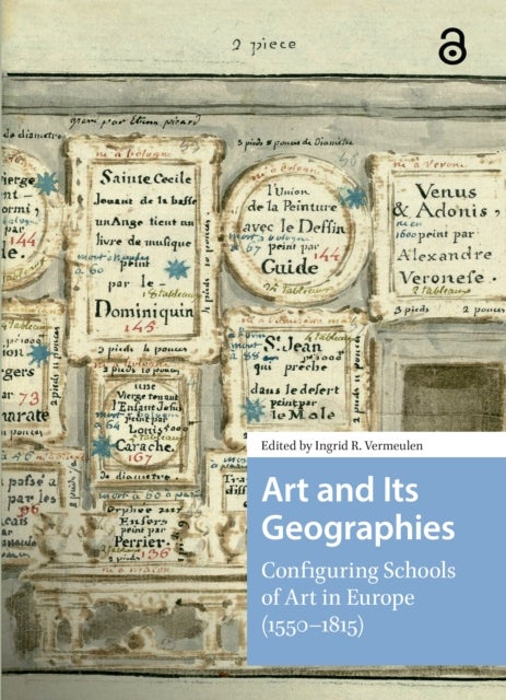 Art and Its Geographies - Configuring Schools of Art in Europe (1550-1815)