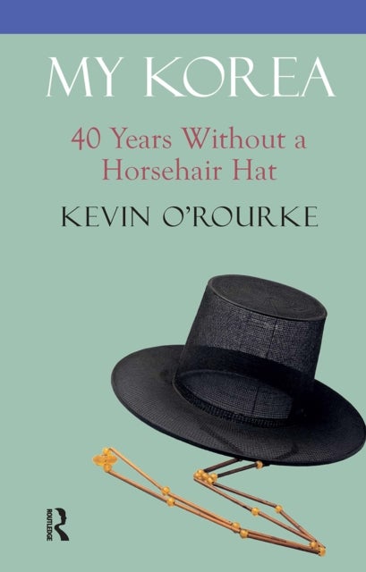 My Korea 40 Years Without a Horsehair Hat