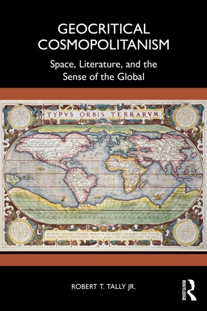 Geocritical Cosmopolitanism - Space, Literature, and the Sense of the Global