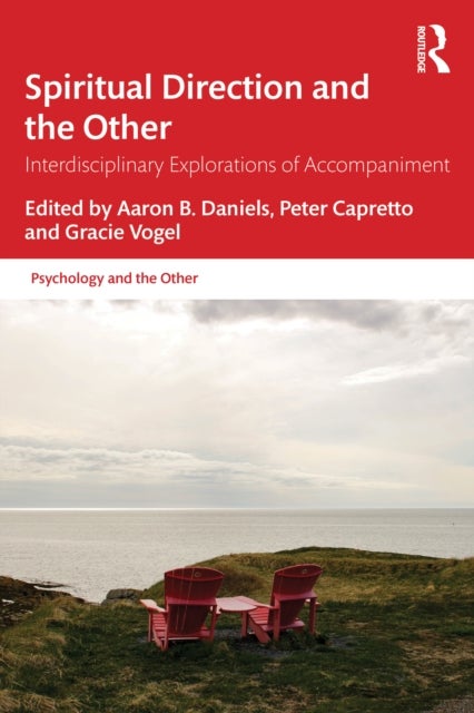 Spiritual Direction and the Other - Interdisciplinary Explorations of Accompaniment