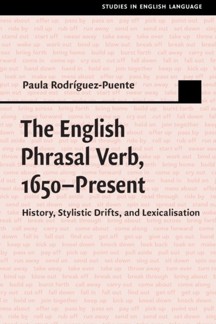 The English Phrasal Verb, 1650¿Present - History, Stylistic Drifts, and Lexicalisation
