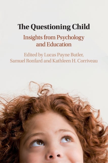 The Questioning Child - Insights from Psychology and Education
