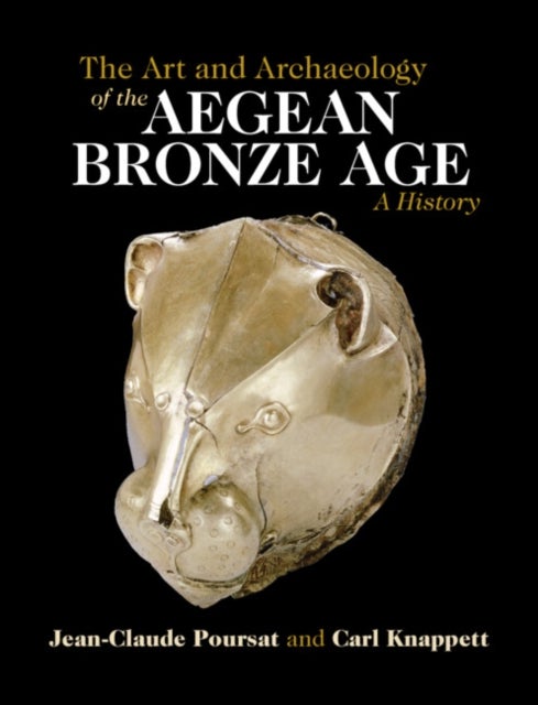 The Art and Archaeology of the Aegean Bronze Age - A History