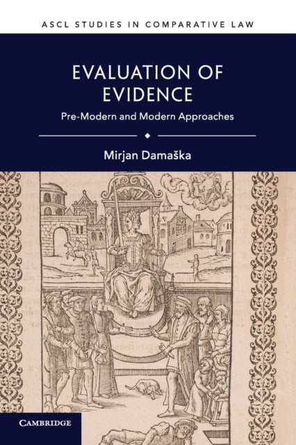 Evaluation of Evidence - Pre-Modern and Modern Approaches