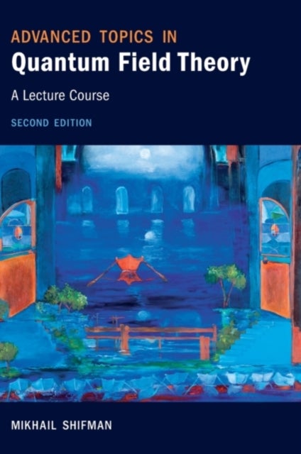 Advanced Topics in Quantum Field Theory - A Lecture Course