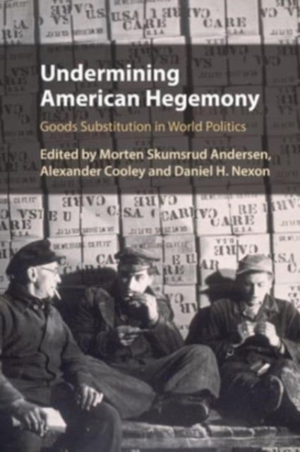 Undermining American Hegemony - Goods Substitution in World Politics