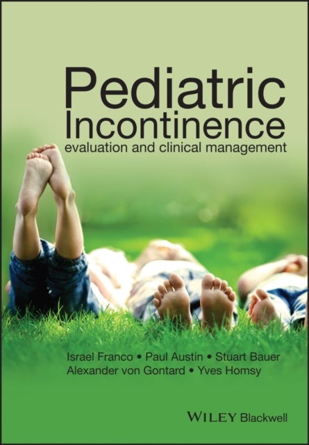 Pediatric Incontinence - Evaluation and Clinical Management
