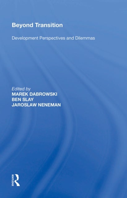 Beyond Transition - Development Perspectives and Dilemmas