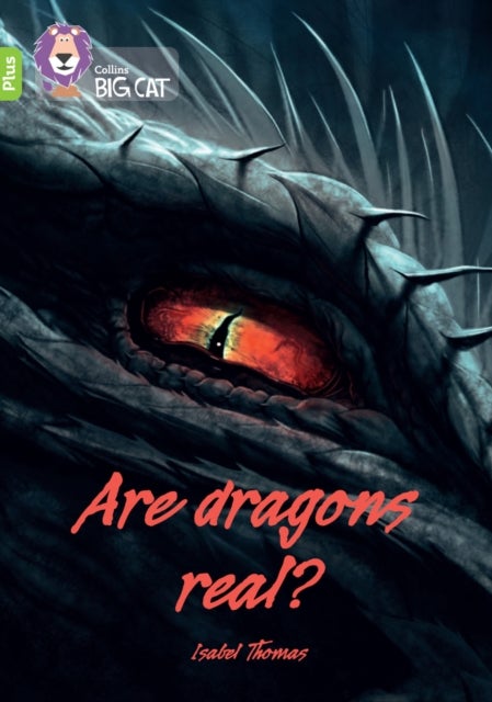 Are dragons real? - Band 11+/Lime Plus