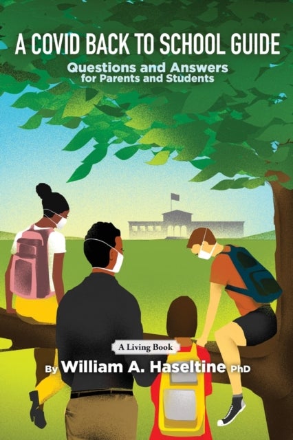 A Covid Back To School Guide - Questions and Answers For Parents and Students