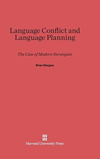 Language Conflict and Language Planning - The Case of Modern Norwegian