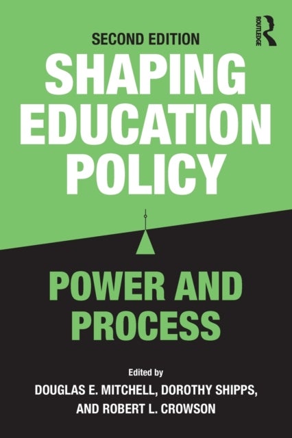 Shaping Education Policy - Power and Process