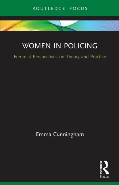 Women in Policing - Feminist Perspectives on Theory and Practice
