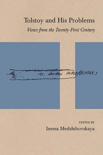 Tolstoy and His Problems - Views from the Twenty-First Century