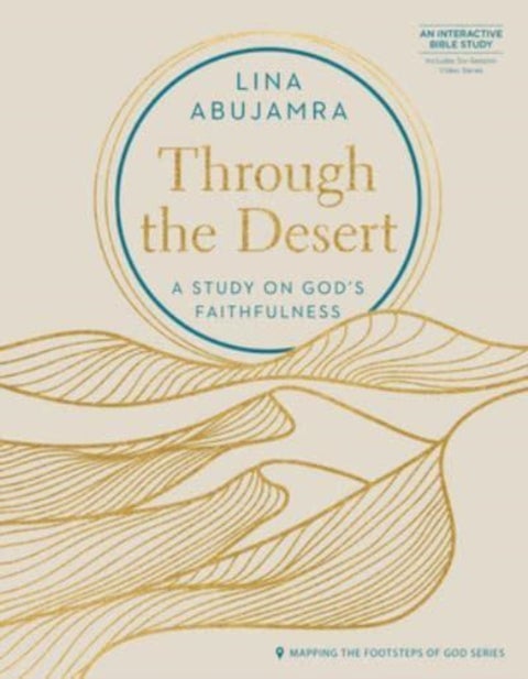 Through the Desert - Includes Six-Session Video Series - A Study on God's Faithfulness