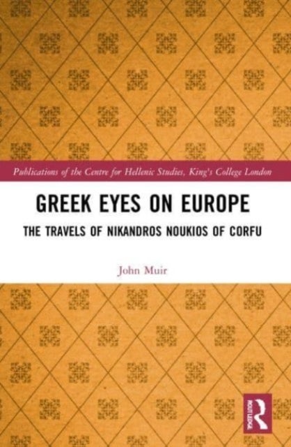 Greek Eyes on Europe - The Travels of Nikandros Noukios of Corfu