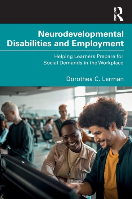 Neurodevelopmental Disabilities and Employment - Helping Learners Prepare for Social Demands in the Workplace
