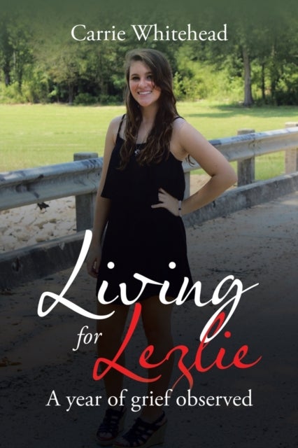 Living for Lezlie - A Year of Grief Observed