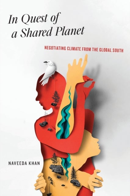 In Quest of a Shared Planet - Negotiating Climate from the Global South