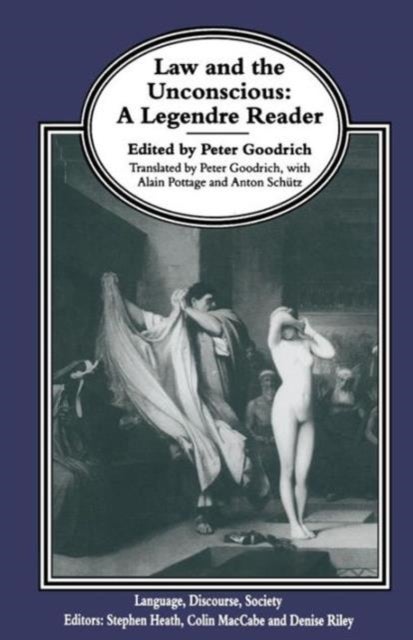 Law and the Unconscious - A Legendre Reader