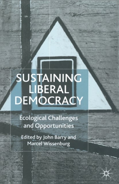 Sustaining Liberal Democracy - Ecological Challenges and Opportunities
