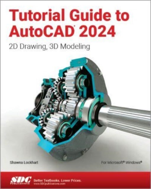 Tutorial Guide to AutoCAD 2024 - 2D Drawing, 3D Modeling