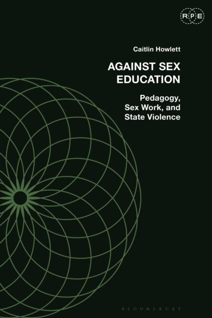 Against Sex Education - Pedagogy, Sex Work, and State Violence