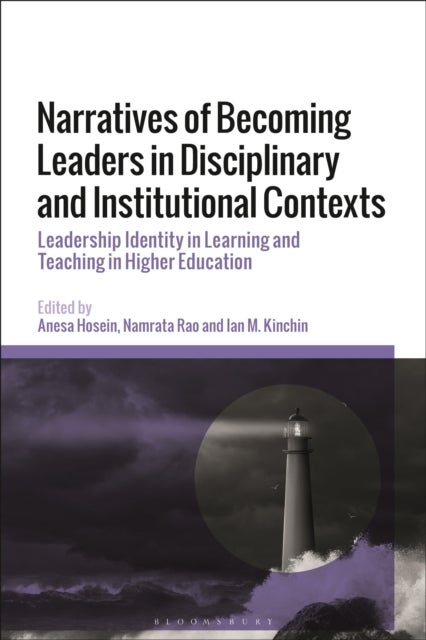Narratives of Becoming Leaders in Disciplinary and Institutional Contexts - Leadership Identity in Learning and Teaching in Higher Education