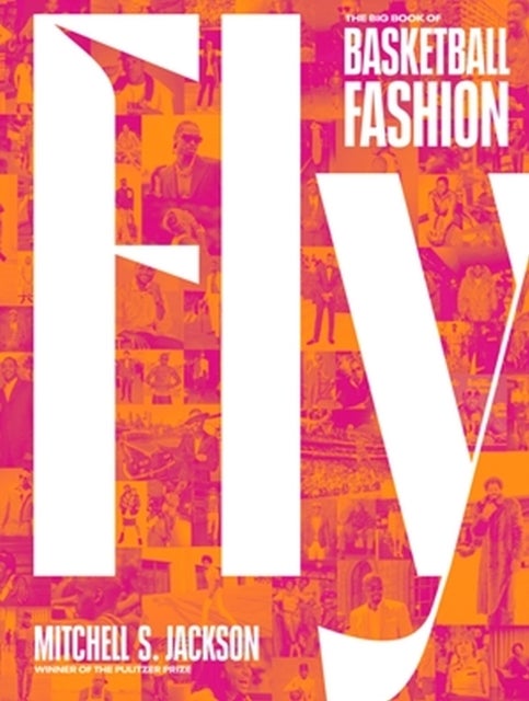 Fly - The Big Book of Basketball Fashion