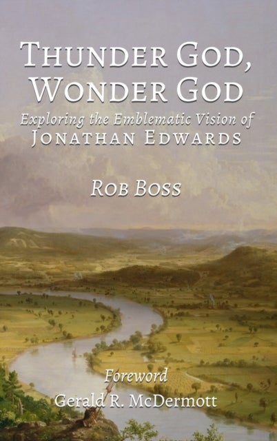 Thunder God, Wonder God - Exploring the Emblematic Vision of Jonathan Edwards