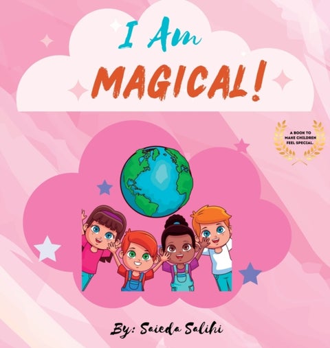 I am Magical - A children's book to make every child Feel Special (I Am Series)