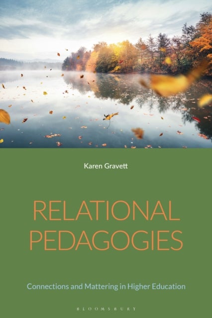 Relational Pedagogies - Connections and Mattering in Higher Education