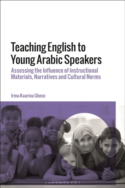 Teaching English to Young Arabic Speakers - Assessing the Influence of Instructional Materials, Narratives and Cultural Norms