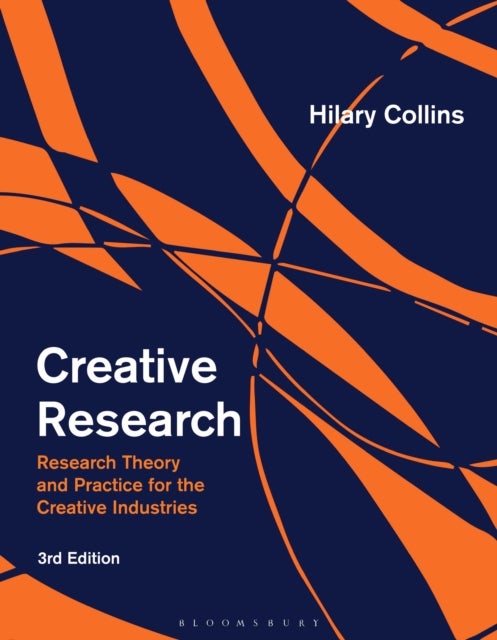 Creative Research - Research Theory and Practice for the Creative Industries