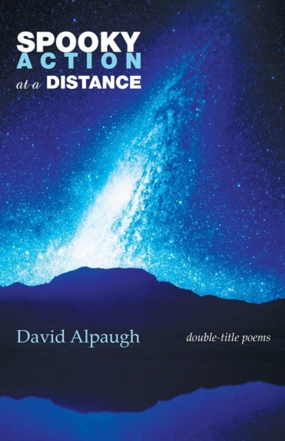 Spooky Action at a Distance - Double-Title Poems