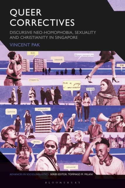 Queer Correctives - Discursive Neo-homophobia, Sexuality and Christianity in Singapore