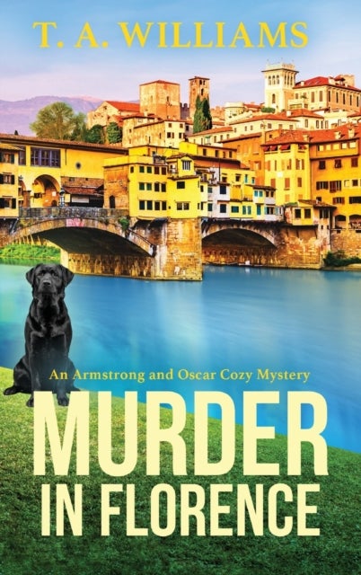Murder in Florence - An addictive cozy murder mystery from T. A. Williams