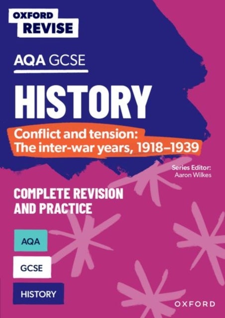 Oxford Revise: AQA GCSE History: Conflict and tension: The inter-war years, 1918-1939 Complete Revision and Practice - For the 2026 Exams