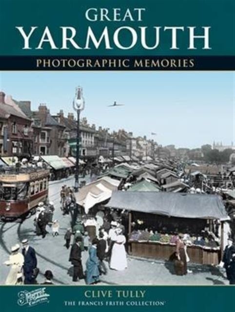 Great Yarmouth - Photographic Memories